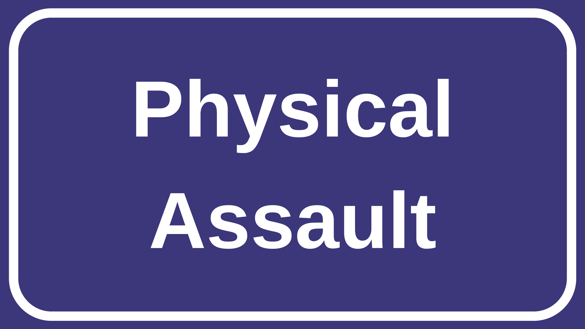 Physical assault text banner