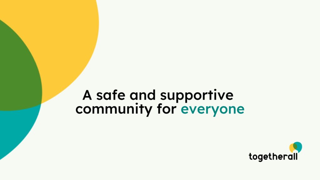 Togetherall poster. It reads: 'A safe and supportive community for everyone'.
