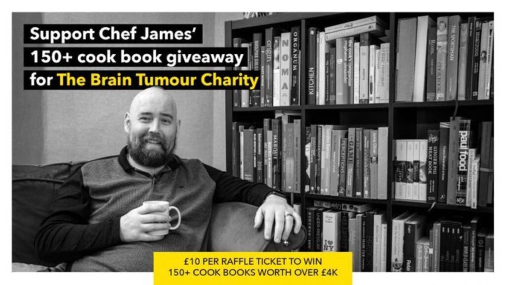 Flyer advertising James Connolly's cook book giveaway for The Brain Tumour Charity. Text reads: '£10 per raffle ticket to win 150+ cook books worth over £4k'. It shows Chef James sitting next to a bookshelf, drinking a cup of tea.