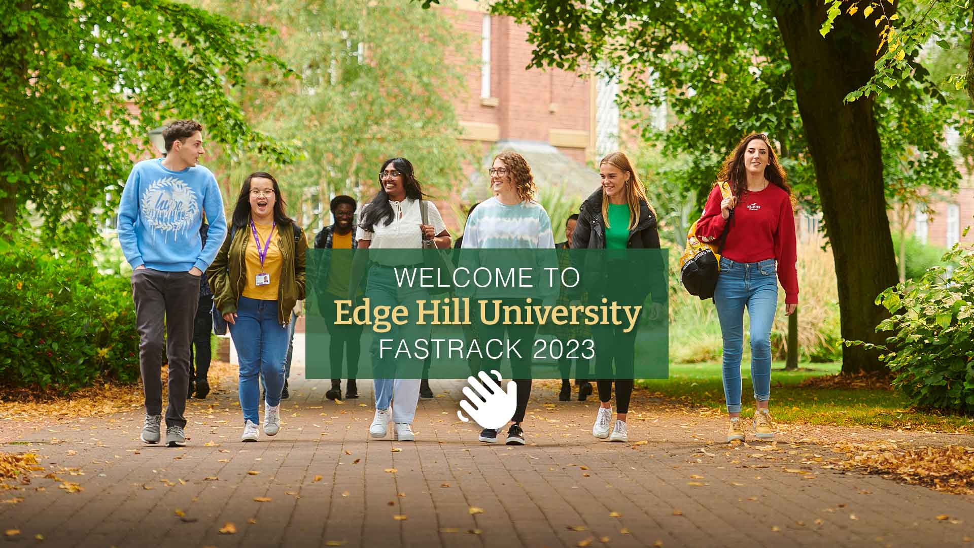 group of students walking around campus with text reading welcome to edge hill university fastrack 2023