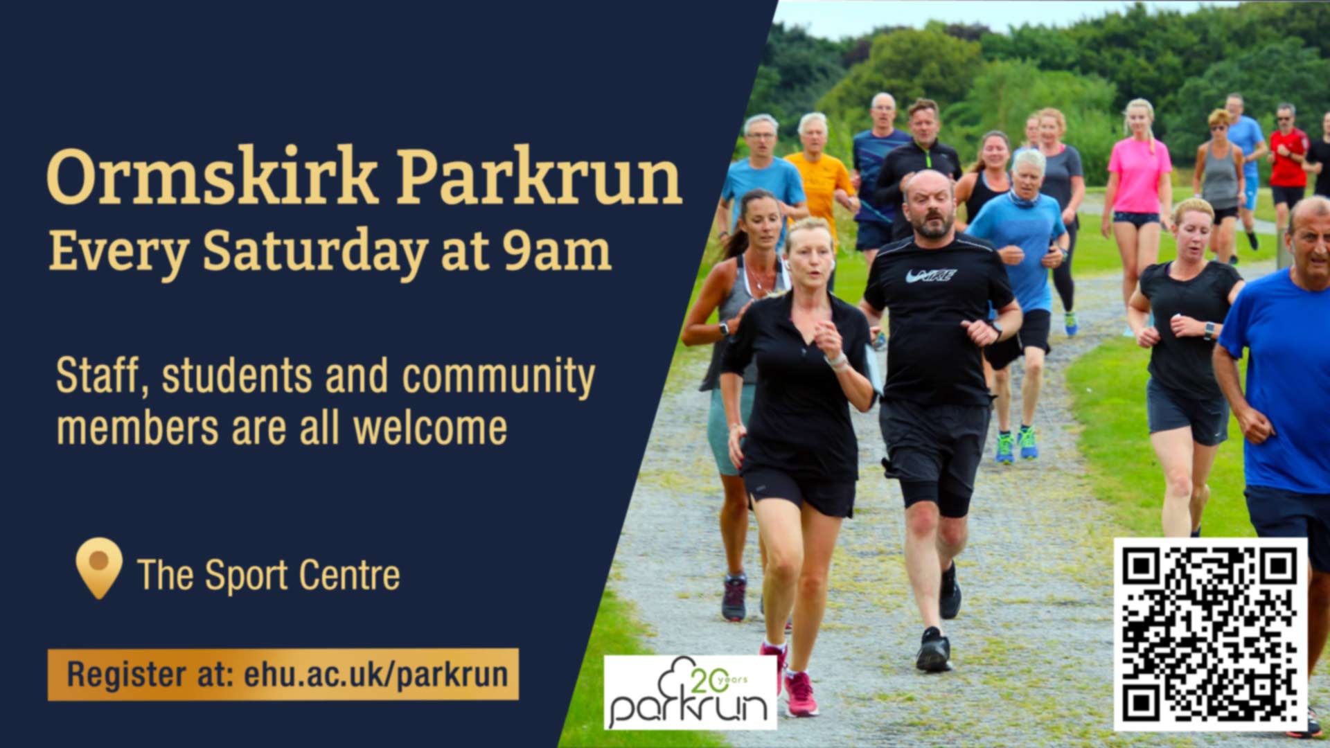 Ormskirk Parkrun Every Saturday at 9am Staff, students and community members all welcome The Sport Centre