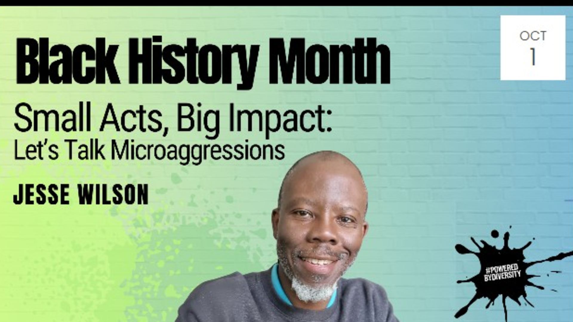 Image of speaker Jesse Wilson on a green and ombre brick background, displaying the text: Black History Month, small acts, big impact: let's talk microagressions, Jesse Wilson