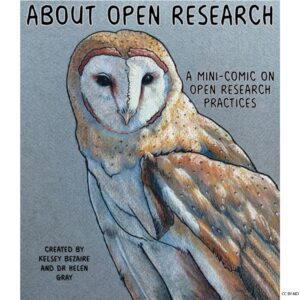 Front cover of About open research comic. A drawing of an owl, "A mini-comic on open research practices", created by Kelsey Bezaire and Helen Gray (CC BY-ND).